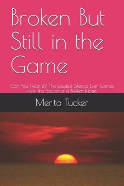 Cover for Merita Tucker · Broken But Still in the Game (Paperback Book) (2018)