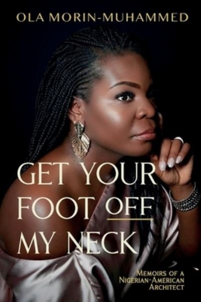 Cover for Ola Morin-Muhammed · Get your foot off my neck (Paperback Book) (2020)