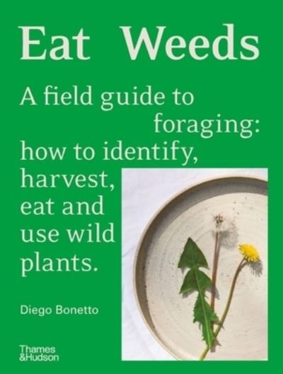Eat Weeds - Thames & Hudson - Libros - Thames & Hudson - 9781760762797 - 13 de septiembre de 2022