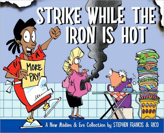 Cover for Stephen Francis · Strike while the iron is hot (Book) (2009)