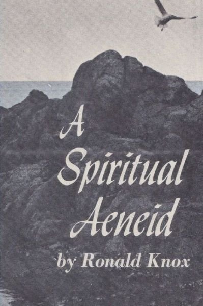 Cover for Ronald Arbuthnott Knox · A Spiritual Aeneid (Pocketbok) (2021)