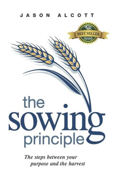 Cover for Jason Alcott · The Sowing Principle: The steps between your purpose and the harvest (Paperback Book) (2021)