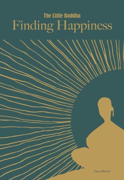 Cover for Claus Mikosch · Little Buddha, The: Finding Happiness - The Little Buddha (Gebundenes Buch) (2019)