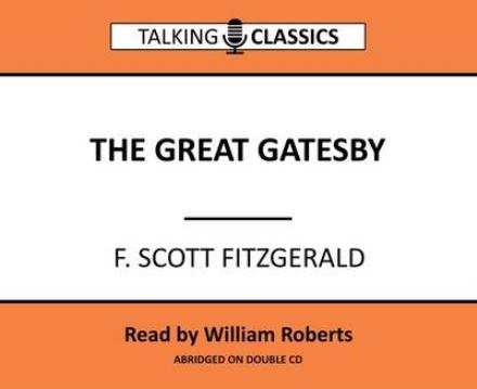 Cover for F. Scott Fitzgerald · The Great Gatsby - Talking Classics (Äänikirja (CD)) [Abridged edition] (2016)