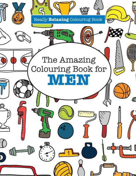 Cover for Elizabeth James · The Amazing Colouring Book for MEN (A Really RELAXING Colouring Book) (Paperback Book) (2015)