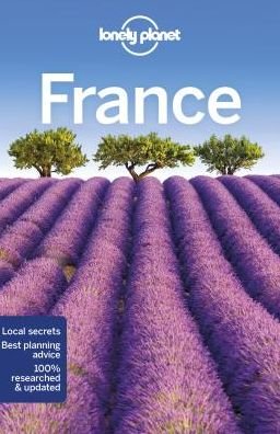 Lonely Planet France - Travel Guide - Lonely Planet - Kirjat - Lonely Planet Global Limited - 9781786573797 - keskiviikko 13. maaliskuuta 2019