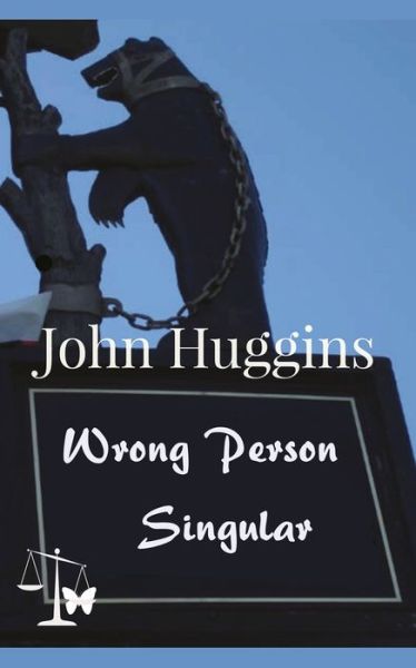 Wrong Person Singular - John Huggins - Books - New Generation Publishing - 9781787196797 - February 5, 2018