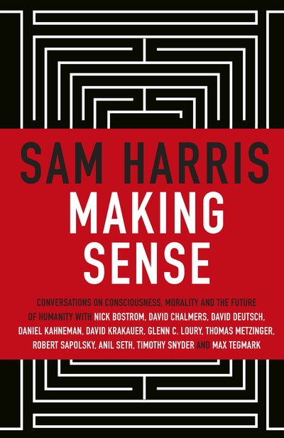 Cover for Sam Harris · Making Sense: Conversations on Consciousness, Morality and the Future of Humanity (Innbunden bok) (2020)