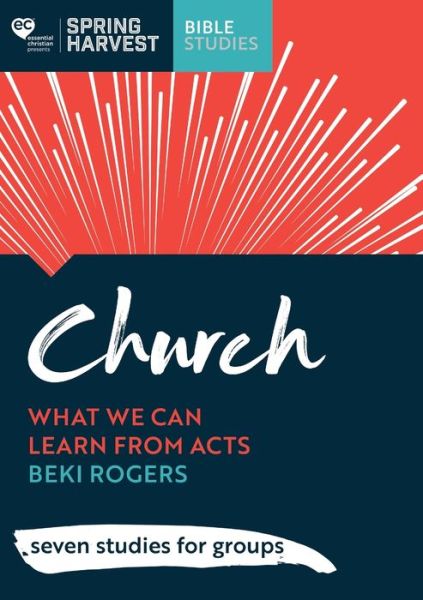 Church: What we can learn from Acts: seven studies for groups - Beki Rogers - Livros - Inter-Varsity Press - 9781789741797 - 4 de abril de 2020