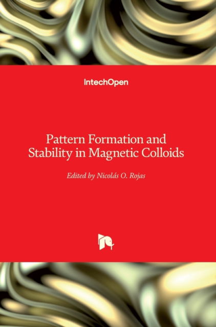 Cover for Nicola?s O. Rojas · Pattern Formation and Stability in Magnetic Colloids (Hardcover Book) (2020)