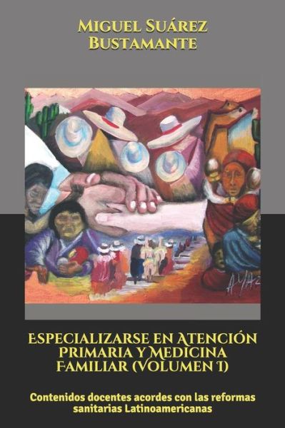 Cover for Miguel A. Suárez Bustamante · Especializarse en Atención Primaria y Medicina Familiar (Paperback Book) (2019)