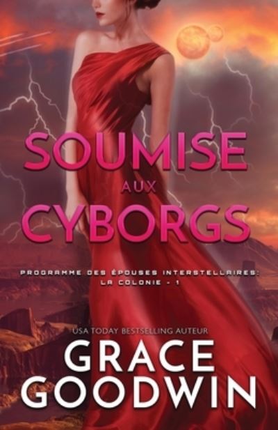 Cover for Grace Goodwin · Soumise Aux Cyborgs : (Grands Caract&amp;#65533; res) (N/A) (2019)