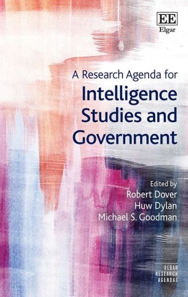 Cover for A Research Agenda for Intelligence Studies and Government - Elgar Research Agendas (Hardcover Book) (2022)