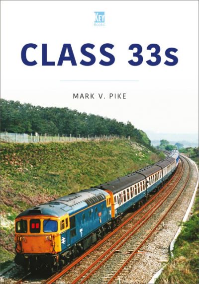 Cover for Mark Pike · Class 33s - Britain's Railways Series (Paperback Book) (2023)