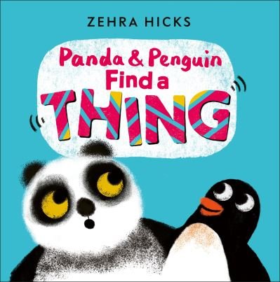 Cover for Zehra Hicks · Panda and Penguin Find A Thing (Gebundenes Buch) (2024)