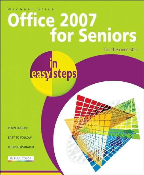 Cover for Michael Price · Office 2007 for Seniors In Easy Steps for the Over 50's - In Easy Steps (Paperback Book) (2009)