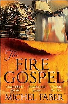 The Fire Gospel - Myths - Michel Faber - Książki - Canongate Books - 9781847672797 - 2 lipca 2009