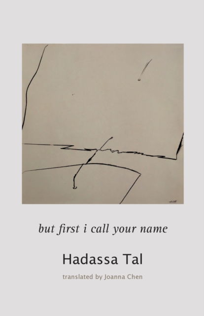 Cover for Hadassa Tal · But First I Call Your Name (Taschenbuch) (2021)