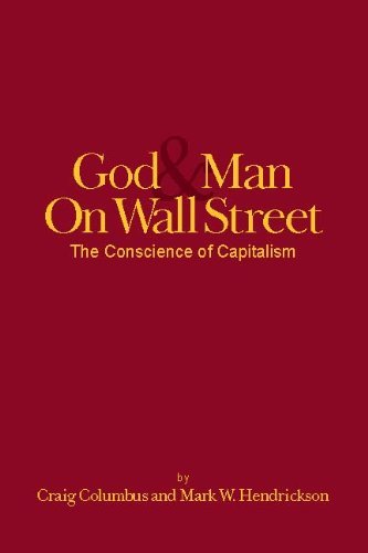 Cover for Craig Columbus · Good &amp; Man on Wall Street: The Conscience of Capitalism (Paperback Book) [Signed edition] (2012)