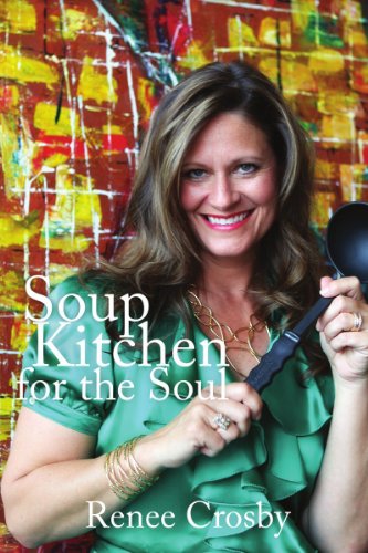 Soup Kitchen for the Soul - Renee Crosby - Kirjat - Energion Publications - 9781893729797 - tiistai 25. toukokuuta 2010