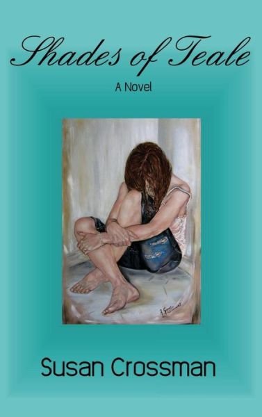 Cover for Susan Crossman · Shades of Teale (Innbunden bok) (2015)