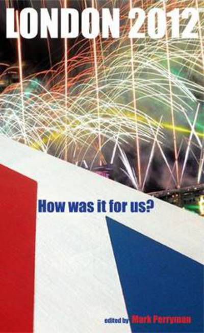 London, 2012: How Was It for Us? - Mark Perryman - Böcker - Lawrence and Wishart Ltd - 9781907103797 - 1 juli 2013