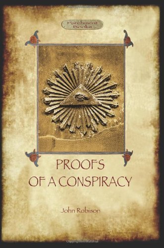Cover for John Arthur Robison · Proofs of a Conspiracy - Against All the Religions and Governments of Europe: Carried on in the Secret Meetings of Free Masons, Illuminati, and Reading Societies (Paperback Book) (2012)