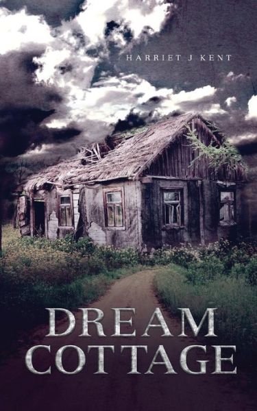 Cover for Harriet J Kent · Dream Cottage (Paperback Book) (2015)