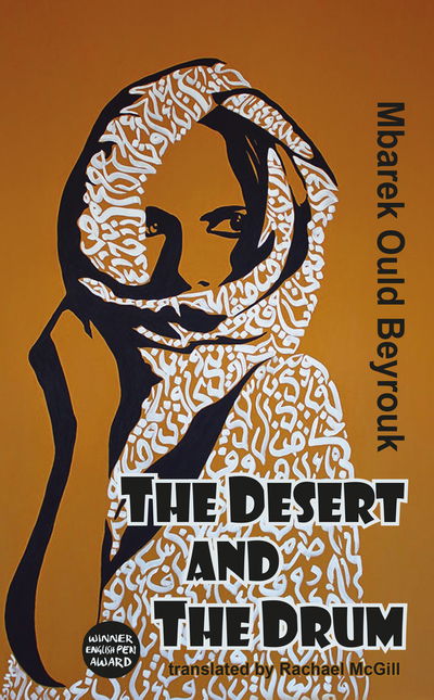 The Desert and the Drum - Mbarek Ould Beyrouk - Books - Dedalus Ltd - 9781910213797 - August 24, 2018