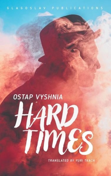 Cover for Ostap Vyshnia · Hard Times (Inbunden Bok) (2018)