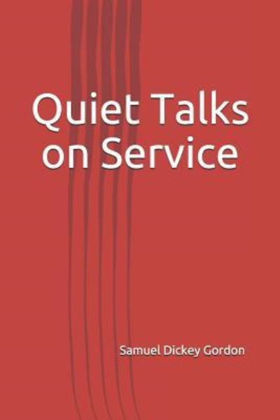 Cover for Samuel Dickey Gordon · Quiet Talks on Service (Paperback Book) (2019)