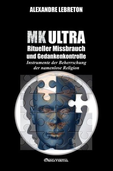 Cover for Omnia Veritas Ltd · MK Ultra - Ritueller Missbrauch und Gedankenkontrolle (Pocketbok) (2022)