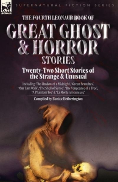 Fourth Leonaur Book of Great Ghost and Horror Stories - Eunice Hetherington - Książki - Leonaur Limited - 9781915234797 - 27 października 2022