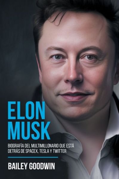 Cover for Bailey Goodwin · Elon Musk (Bog) (2023)