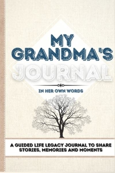 Cover for Romney Nelson · My Grandma's Journal: A Guided Life Legacy Journal To Share Stories, Memories and Moments 7 x 10 (Hardcover Book) (2020)