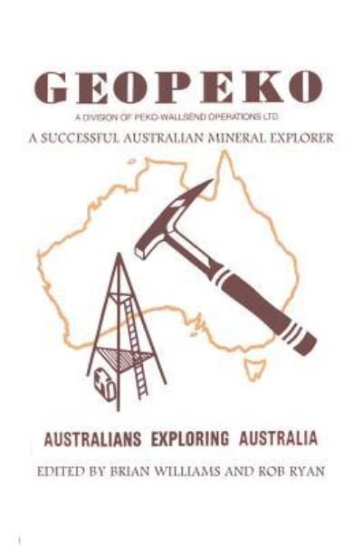 Cover for Brian Williams · Geopeko - A Successful Australian Mineral Explorer (Hardcover Book) (2018)