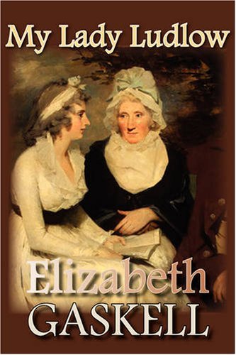 Cover for Elizabeth Gaskell · My Lady Ludlow (Inbunden Bok) (2008)