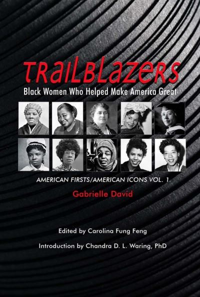 Cover for Gabrielle David · Trailblazers, Black Women Who Helped Make Americ – American Firsts / American Icons, Volume 1 (Paperback Book) (2021)