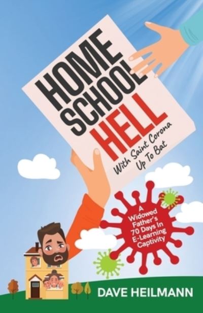 Cover for Dave Heilmann · Home School Hell With Saint Corona Up To Bat (Paperback Book) (2020)