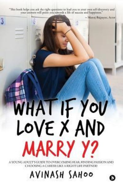 Cover for Avinash Sahoo · What If You Love X and Marry Y? (Paperback Book) (2017)