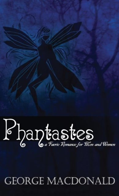 Cover for George MacDonald · Phantastes (Hardcover Book) (2011)