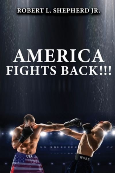 Cover for Robert L. Jr. Shepherd · America Fights Back (Paperback Book) (2022)