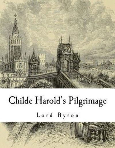 Cover for 1788- Lord George Gordon Byron · Childe Harold's Pilgrimage (Taschenbuch) (2018)