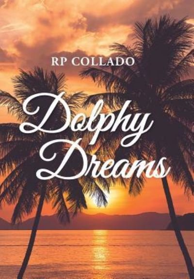 Cover for Rp Collado · Dolphy Dreams (Hardcover bog) (2018)