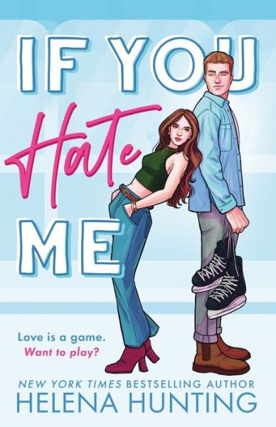 If You Hate Me - Helena Hunting - Livros - Ink & Cupcakes, Inc. - 9781989185797 - 7 de março de 2024