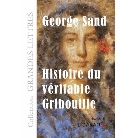 Cover for George Sand · Histoire du véritable Gribouille (grands caractères) (Paperback Book) (2015)