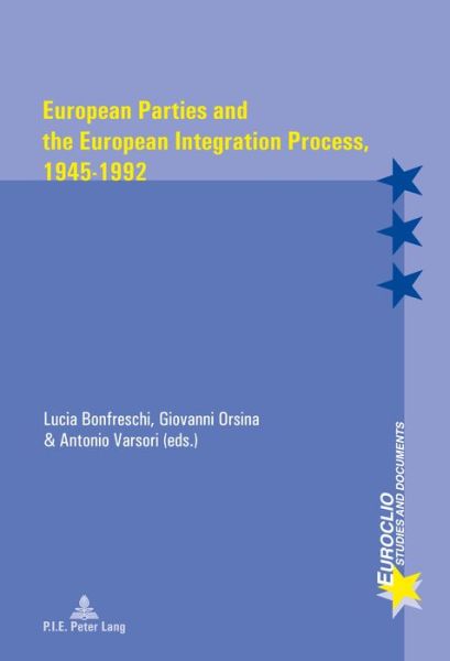 Cover for European Parties and the European Integration Process, 1945-1992 - Euroclio (Paperback Book) [New edition] (2015)