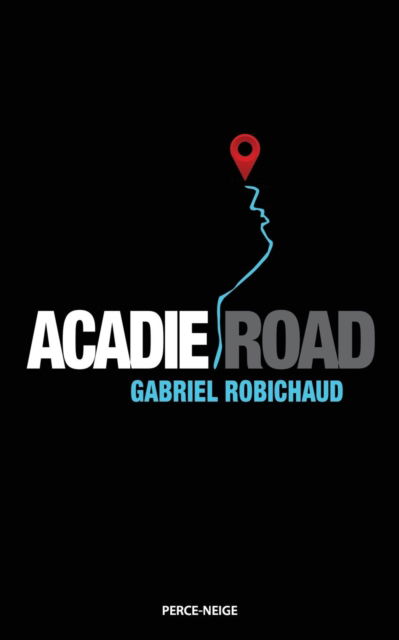 Cover for Gabriel Robichaud · Acadie Road (Paperback Book) (2018)