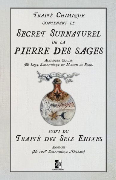 Cover for Alexandre Seguier · Traite Chimique Contenant Le Secret Surnaturel de la Pierre Des Sages (Paperback Book) (2018)