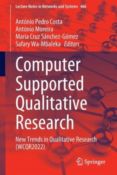 Cover for Antonio Pedro Costa · Computer Supported Qualitative Research: New Trends in Qualitative Research (WCQR2022) - Lecture Notes in Networks and Systems (Paperback Book) [1st ed. 2022 edition] (2022)